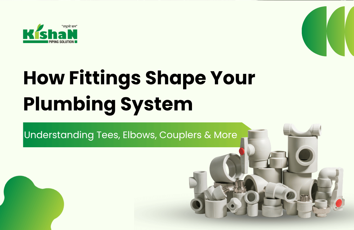 types of pipe fittings How Fittings Shape Your Plumbing System
